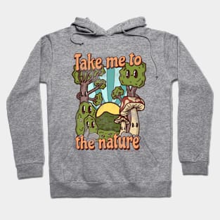 Take me to the nature vintage & cute Hoodie